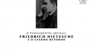 O Pensamento Abissal: Friedrich Nietzsche e o Eterno Retorno