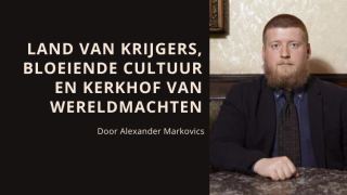 Land van krijgers, bloeiende cultuur en kerkhof van wereldmachten