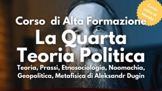 Corso di Alta Formazione: La Quarta Teoria Politica