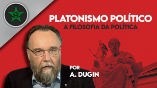 Platonismo Político: a Filosofia da Política - Alexandr Dugin